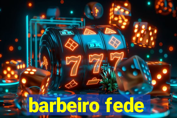 barbeiro fede